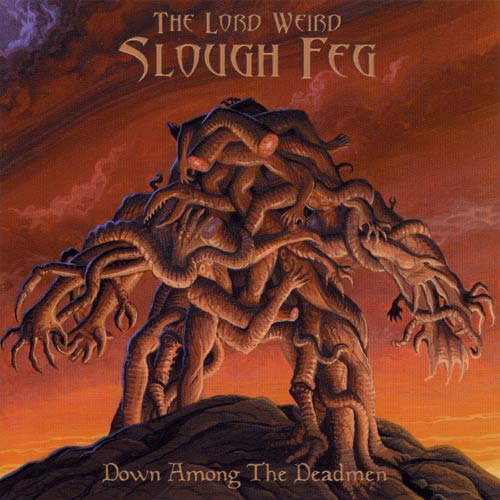 THE LORD WEIRD SLOUGH FEG (US) / Down Among The Deadmen