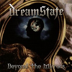 DREAMSTATE (US) / Beyond The Mirrors