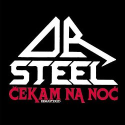 DR STEEL (Croatia) / Cekam Na Noc + 1