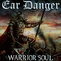 EAR DANGER (Netherlands) / Warrior Soul