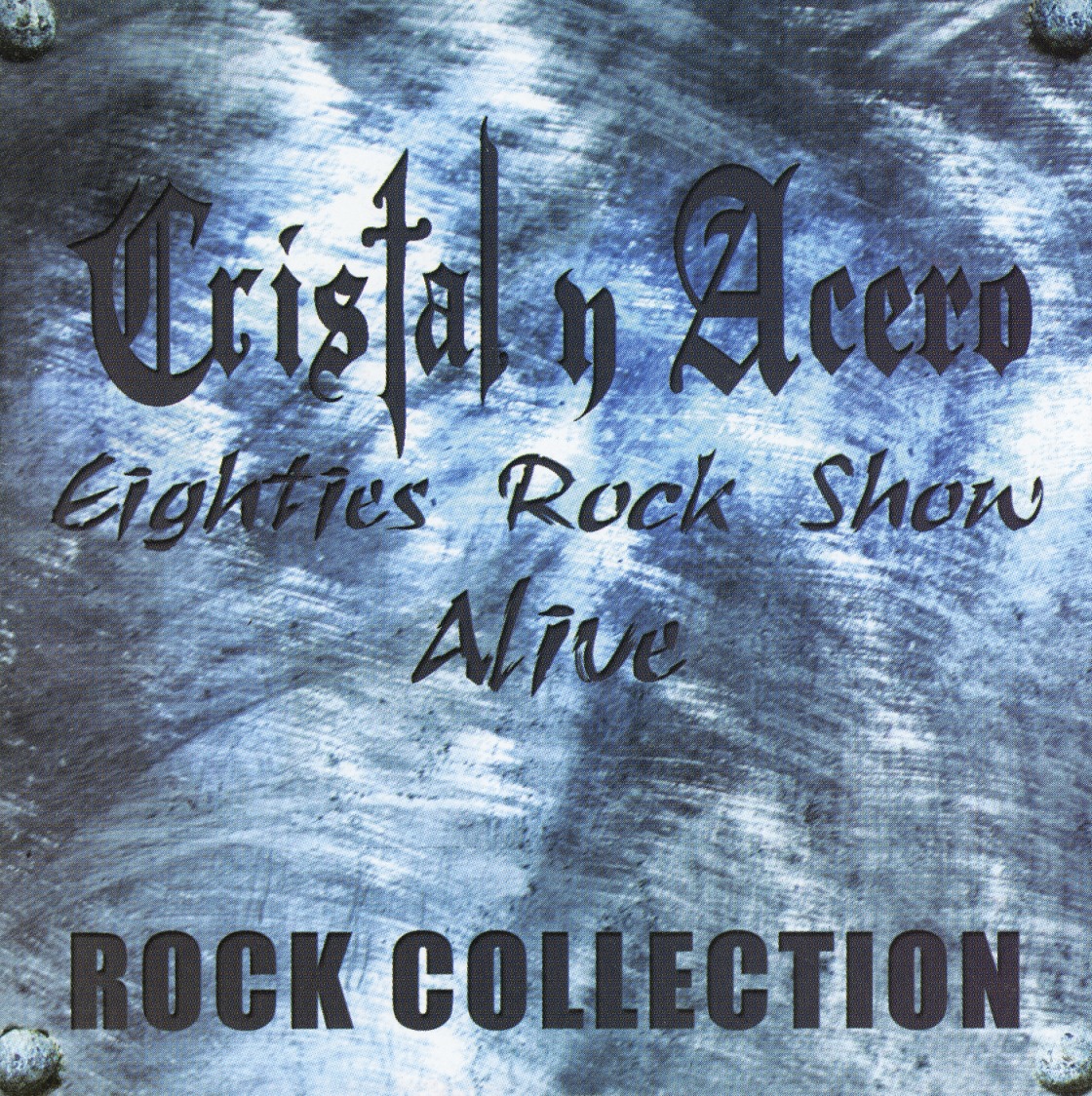 CRISTAL Y ACERO (Mexico) / Eighties Rock Show - Alive (2CD)