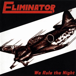 ELIMINATOR (UK) / We Rule The Night