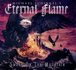 MICHAEL SCHINKEL'S ETERNAL FLAME (Germany) / Smoke On The Mountain