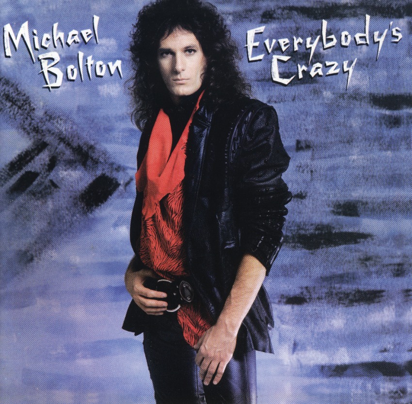 MICHAEL BOLTON (US) / Everybody's Crazy