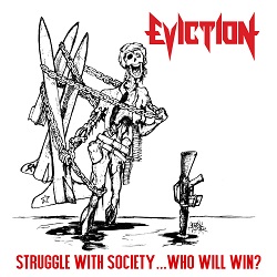 EVICTION (US) / Struggle With Society...Who Will Win?