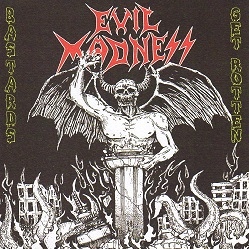 EVIL MADNESS (Chile) / Bastards Get Rotten (China edition)