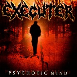 EXECUTER (Brazil) / Psychotic Mind