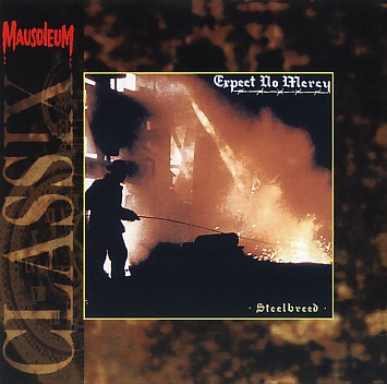 EXPECT NO MERCY (Germany) / Steelbreed (Mausoleum Classix)