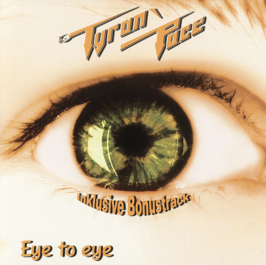 TYRAN' PACE (Germany) / Eye To Eye + 1