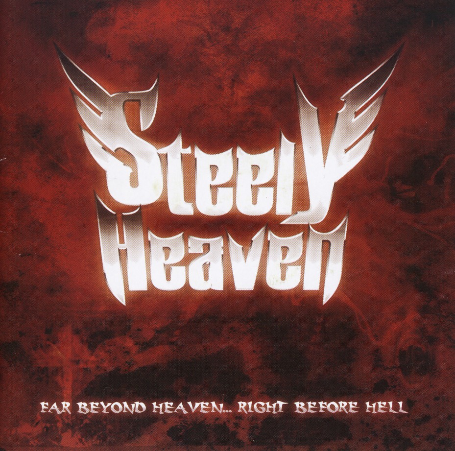 STEELY HEAVEN / Far Beyond Heaven... Right Before Hell