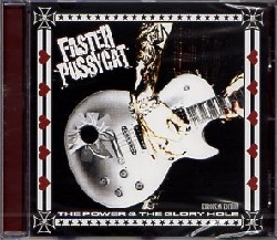 FASTER PUSSYCAT (US) / The Power & The Glory Hole + 1 (European Edition)