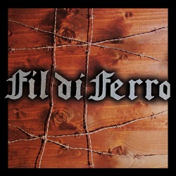 FIL DI FERRO (Italy) / Fil Di Ferro