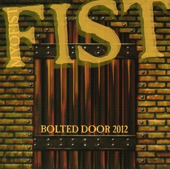 FIST (Canada) / Bolted Door 2012