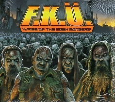F.K.U. (Sweden) / 4: Rise Of The Mosh Mongers + 2