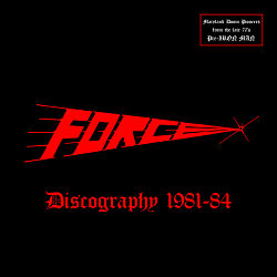 FORCE (US) / Discography 1981-84