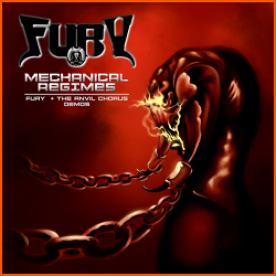 FURY (US/Michigan) / Mechanical Regimes - Fury + The Anvil Chorus Demos