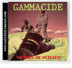 GAMMACIDE (US) / Victims Of Science + 4 (2022 reissue)