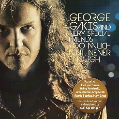 GEORGE GAKIS (Greece) / Too Much Ain't Never Enough + 1