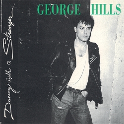 GEORGE HILLS (Canada) / Dancing With A Stranger + 2
