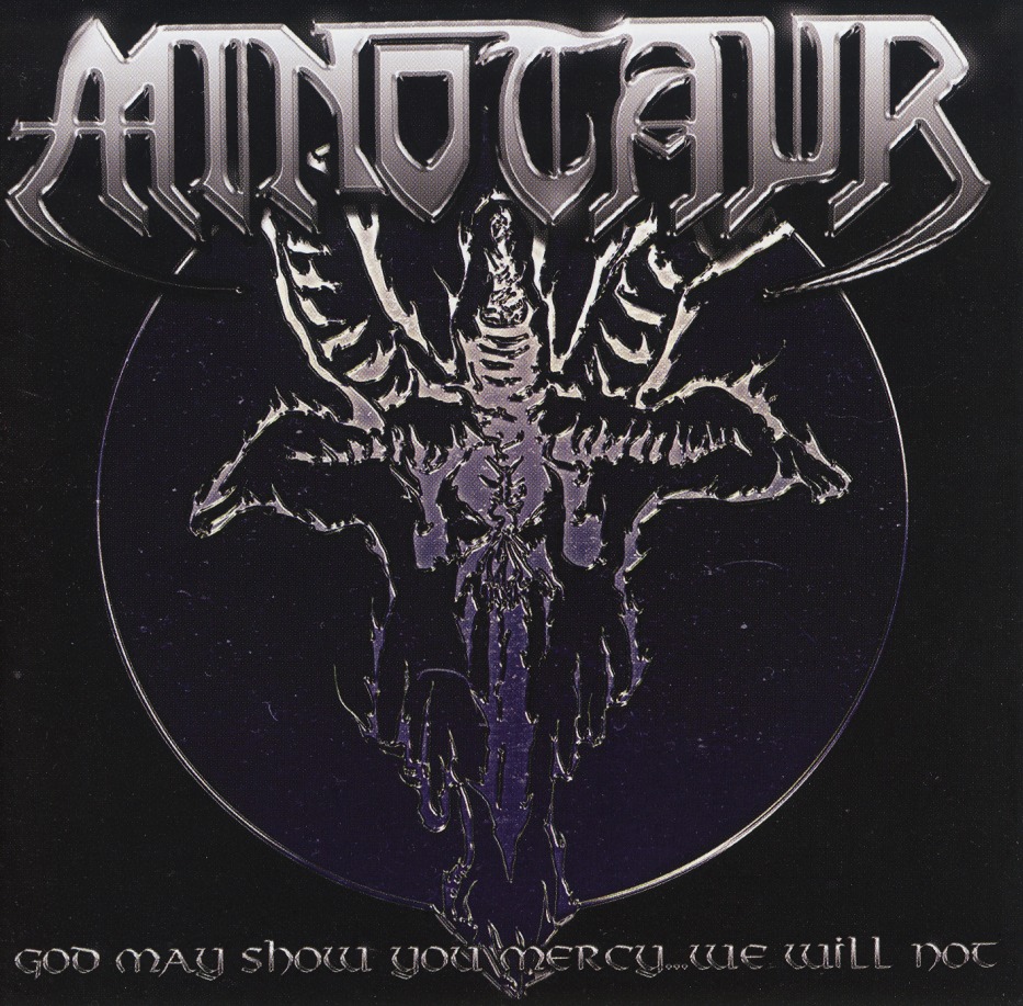 MINOTAUR (Germany) / God May Show You Mercy...We Will Not