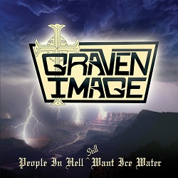 GRAVEN IMAGE (US) / People In Hell Still Want Ice Water