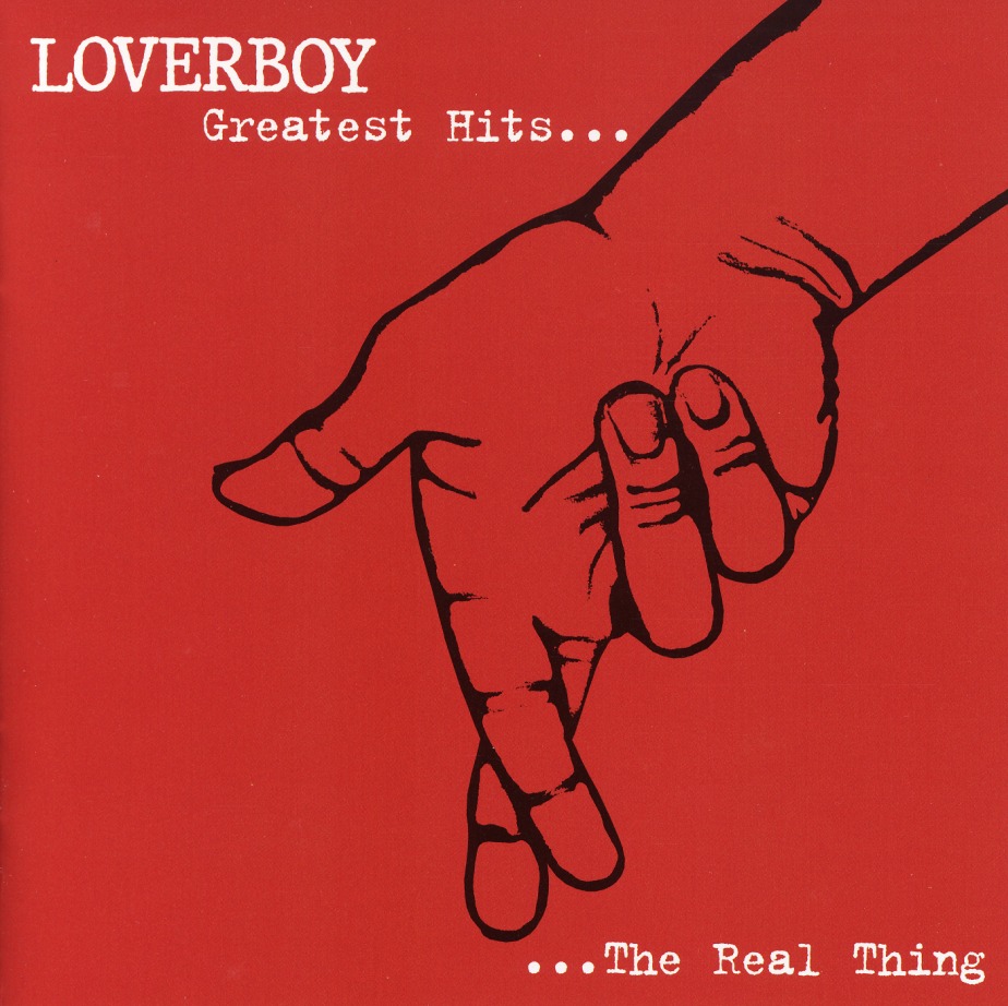LOVERBOY (Canada) / Greatest Hits... The Real Thing