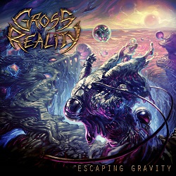GROSS REALITY (US) / Escaping Gravity
