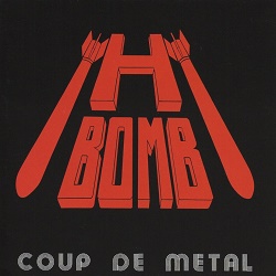 H-BOMB (France) / Coup De Metal + 3 (collector's item)