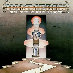 HAMMERON (US) / Nothin' To Do Again But Rock