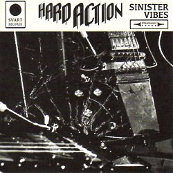 HARD ACTION (Finland) / Sinister Vibes