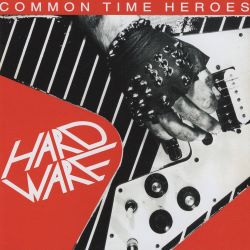 HARDWARE (Germany) / Common Time Heroes (collector's item)