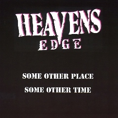 HEAVENS EDGE (US) / Some Other Place - Some Other Time (US edition)