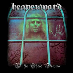 HEAVENWARD (Germany) / Within These Dreams + 5