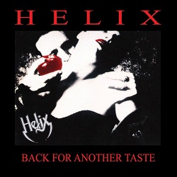 HELIX (Canada) / Back For Another Taste