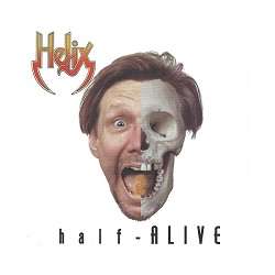 HELIX (Canada) / Half - Alive
