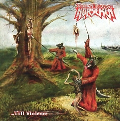 HELL'S THRASH HORSEMEN (Russia) / ...Till Violence (2013 reissue)