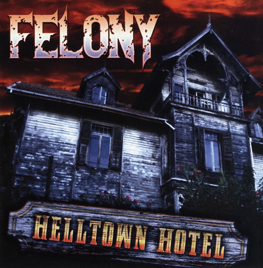 FELONY (US) / Helltown Hotel