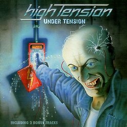 HIGH TENSION (Germany) / Under Tension + 2