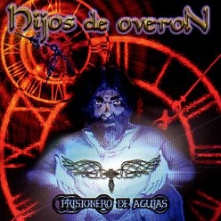 HIJOS DE OVERON (Spain) / Prisionero De Agujas