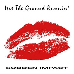 HIT THE GROUND RUNNIN' (US) / Sudden Impact + 8 (2CD)