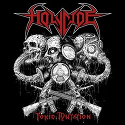 HOLYCIDE (Spain) / Toxic Mutation