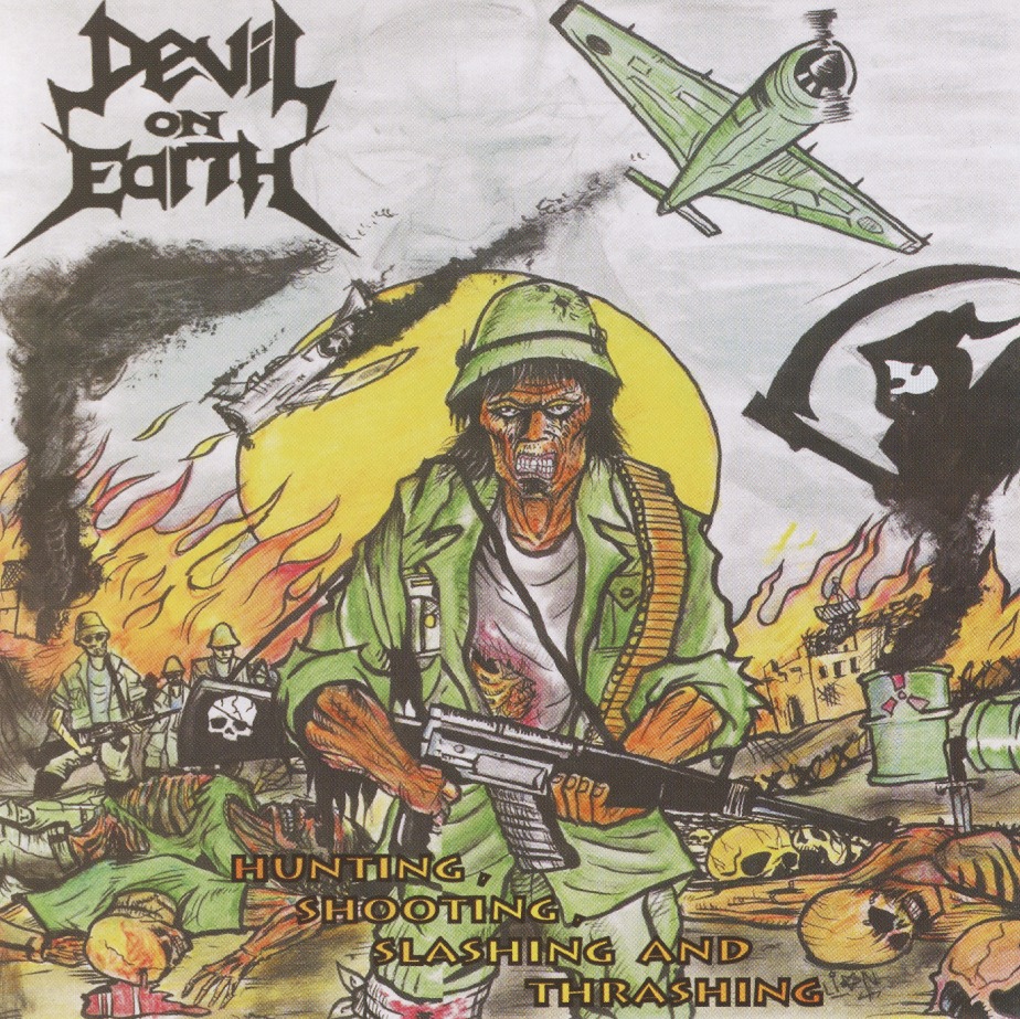 DEVIL ON EARTH / Hunting, Shooting, Slashing And Thrashing