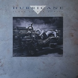 HURRICANE (US) / Slave To The Thrill + 2 (2022 reissue)