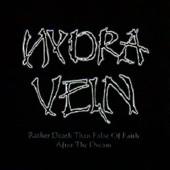 HYDRA VEIN (UK) / Rather Death Than False Of Faith + After The Dream