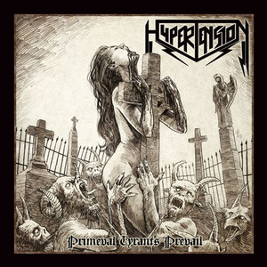 HYPERTENSION (Sweden) / Primeval Tyrants Prevails