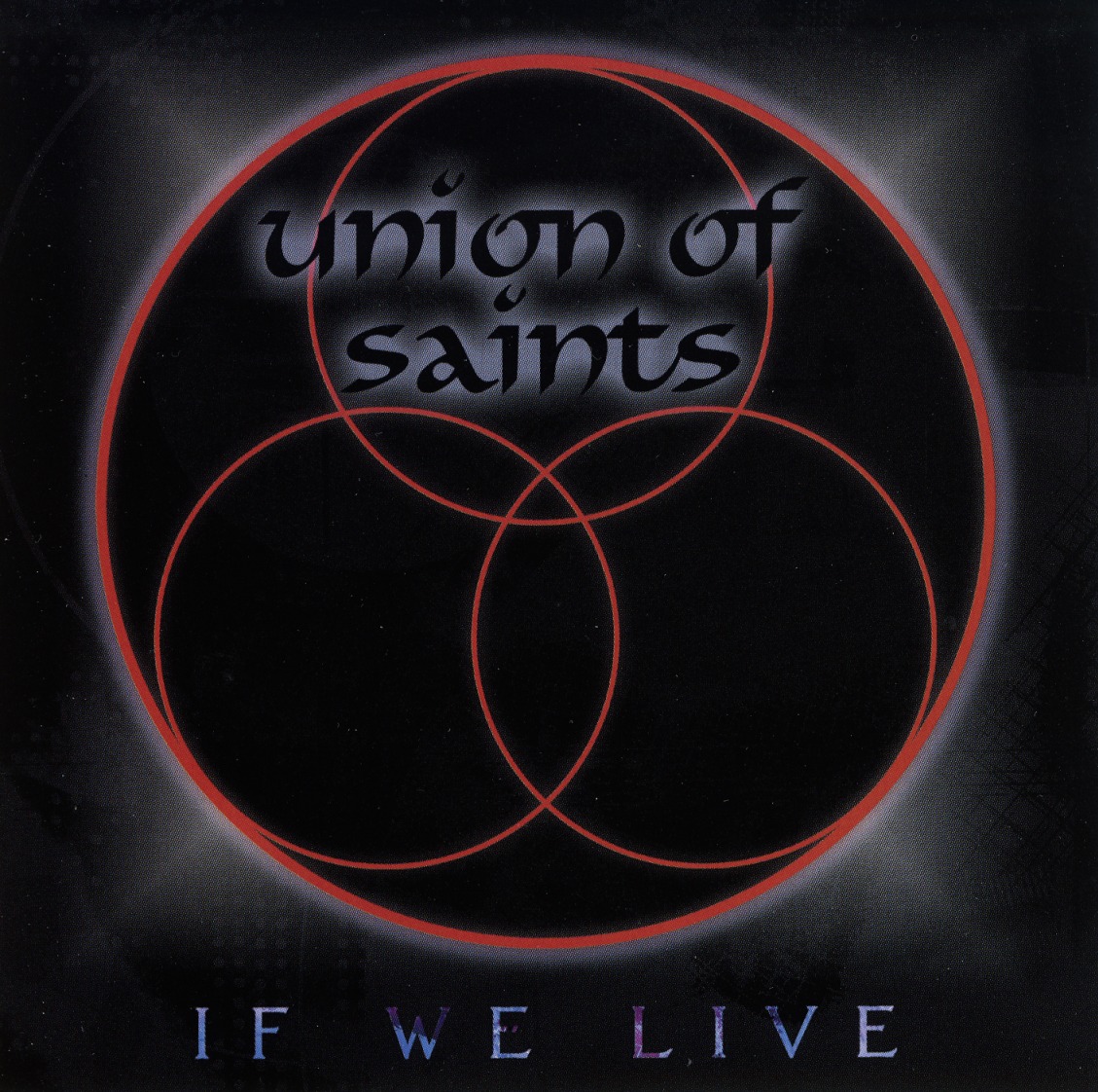 UNION OF SAINTS (US) / If We Live