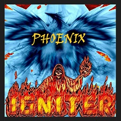 IGNITER (US) / Phoenix