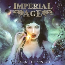 IMPERIAL AGE (Russia) / Turn The Sun Off!