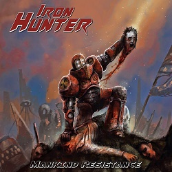IRON HUNTER (Spain) / Mankind Resistance + 1