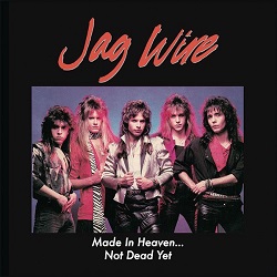 JAG WIRE (US) / Made In Heaven... Not Dead Yet
